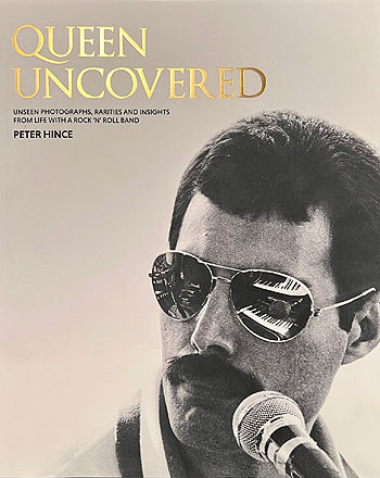 Buchcover Peter Hince:  "Queen Uncovered" - Unseen Photographs from Life with a Rock ’n‘ Roll Band
